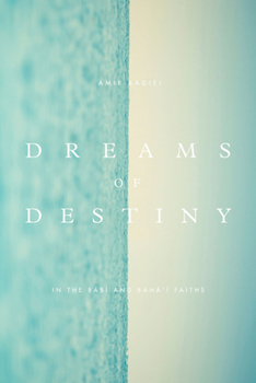 Paperback Dreams of Destiny in the Babi and Baha'i Faiths Book