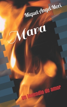 Paperback Mara: Un incendio de amor [Spanish] Book