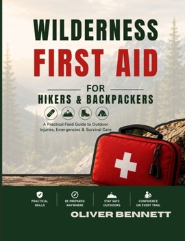 Paperback Wilderness First Aid for Hikers & Backpackers: A Practical Field Guide to Outdoor Injuries, Emergencies & Survival Care Book