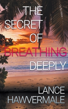 Paperback The Secret of Breathing Deeply Book