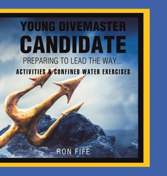 Hardcover Young Divemaster Candidate: Preparing to lead the way... Book