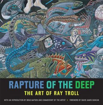 Hardcover Rapture of the Deep: The Art of Ray Troll Book