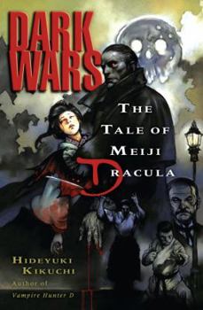 Paperback Dark Wars: The Tale of Meiji Dracula Book