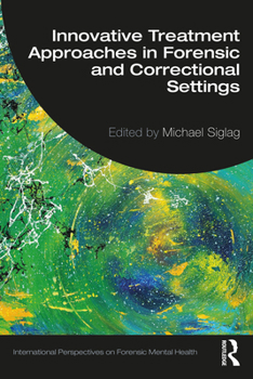 Paperback Innovative Treatment Approaches in Forensic and Correctional Settings Book