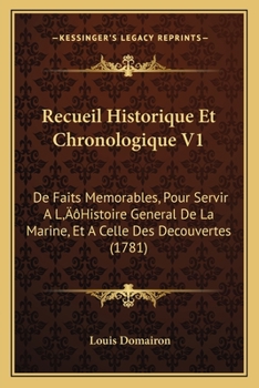 Paperback Recueil Historique Et Chronologique V1: De Faits Memorables, Pour Servir A L'Histoire General De La Marine, Et A Celle Des Decouvertes (1781) [French] Book