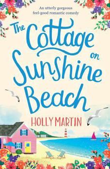 Paperback The Cottage on Sunshine Beach: An utterly gorgeous feel good romantic comedy Book