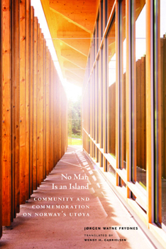 Hardcover No Man Is an Island: Community and Commemoration on Norway's Utøya Book