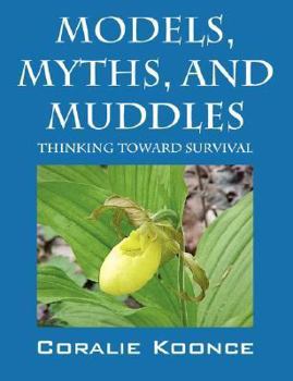 Paperback Models, Myths, and Muddles: Thinking Toward Survival Book