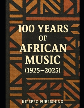 Paperback 100 Years of African Music: (1925-2025) Book