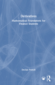 Hardcover Derivatives: Mathematical Foundations for Finance Students Book