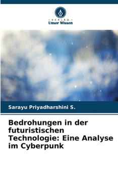 Paperback Bedrohungen in der futuristischen Technologie: Eine Analyse im Cyberpunk [German] Book