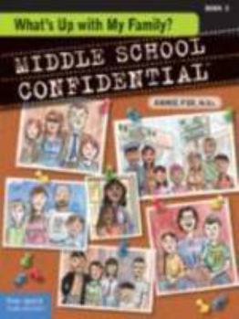 What's Up with My Family? - Book #3 of the Middle School Confidential