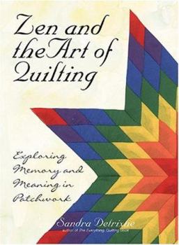 Paperback Zen and the Art of Quilting: Exploring Memory and Meaning in Patchwork Book