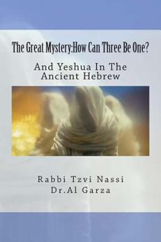 Paperback The Great Mystery: How Can Three Be One?: And Yeshua In The Ancient Hebrew Book