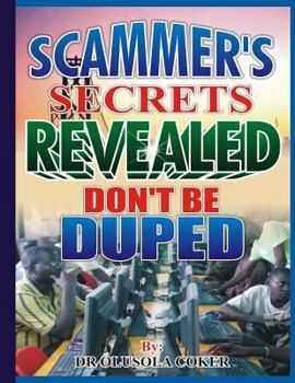 Paperback Scammer?s Secrets Revealed: Don't Be Duped Book