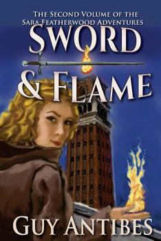 Paperback Sword & Flame: The Sara Featherwood Adventures Volume Two Book