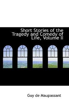 Paperback Short Stories of the Tragedy and Comedy of Life, Volume II Book