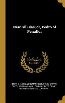 New Gil Blas; Or, Pedro of Penaflor