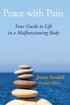 Paperback Peace with Pain: Your Guide to Life in a Malfunctioning Body Book