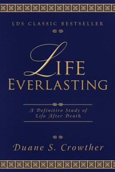 Paperback Life Everlasting: A Definitive Study of Life After Death Book