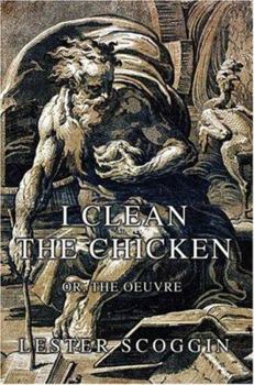 Paperback I Clean the Chicken: or, The Oeuvre Book