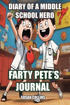 Paperback Diary of a Middle School Hero: Farty Pete's Journal Book