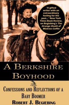 Paperback A Berkshire Boyhood Confessions and Reflecitons of a Baby Boomer Book