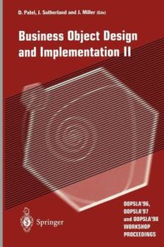 Paperback Business Object Design and Implementation II: Oopsla'96, Oopsla'97 and Oopsla'98 Workshop Proceedings Book