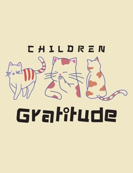Paperback Children Gratitude: Confidence Journal (110 pages, 8.5 x 11) Activities Education and Learning Fun - Cats Cover Book