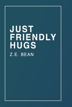 Hardcover Just Friendly Hugs: Life as told from a freshman college student Book