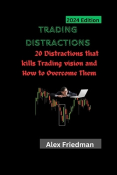Paperback Trading distractions: 20 Distractions that kills Trading vision and How to Overcome Them Book