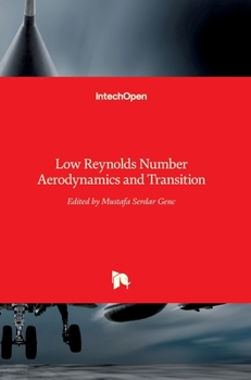 Hardcover Low Reynolds Number: Aerodynamics and Transition Book