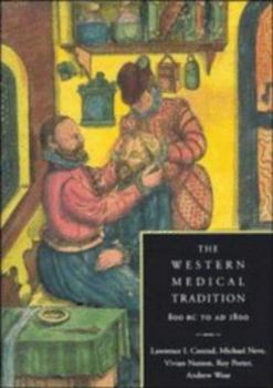 The Western Medical Tradition: 800 BC1800 AD - Book #1 of the Western Medical Tradition