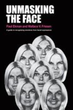 Paperback Unmasking the Face: A Guide to Recognizing Emotions from Facial Expressions Book