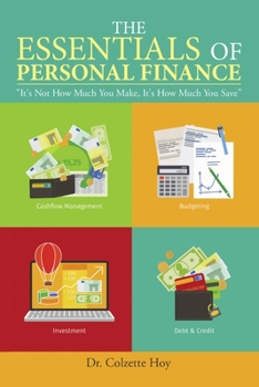 Paperback The Essentials of Personal Finance: "It's Not How Much You Make, It's How Much You Save" Book