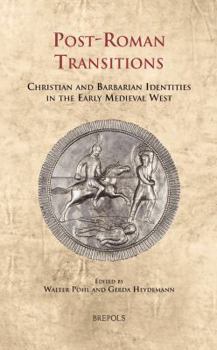 Hardcover CELAMA 14 Post-Roman Transitions Pohl: Christian and Barbarian Identities in the Early Medieval West [German] Book