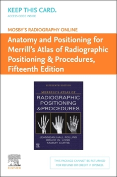 Printed Access Code Mosby's Radiography Online: Anatomy and Positioning for Merrill's Atlas of Radiographic Positioning & Procedures (Access Code) Book