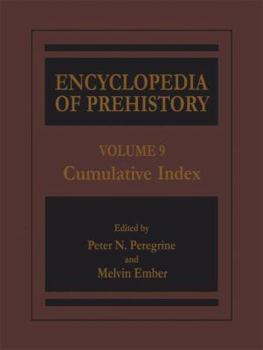 Encyclopedia of Prehistory, Vol. 9: Cumulative Index