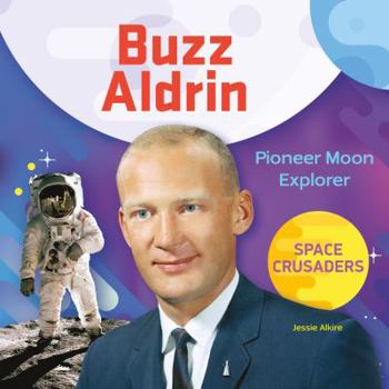 Library Binding Buzz Aldrin: Pioneer Moon Explorer Book