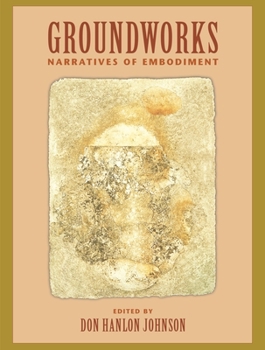 Paperback Groundworks: Narratives of Embodiment Volume II Book