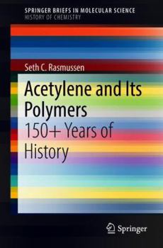 Paperback Acetylene and Its Polymers: 150+ Years of History Book