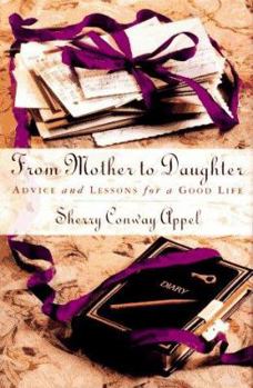 Hardcover From Mother to Daughter: Advice and Lessons for a Good Life Book