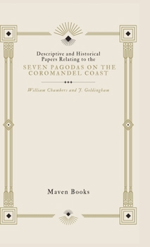 Hardcover Descriptive and Historical Papers Relating to The Seven Pagodas on the Coromandel Coast Book