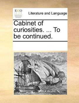 Paperback Cabinet of Curiosities. ... to Be Continued. Book