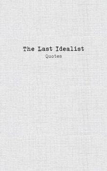Paperback The Last Idealist: Quotes Book
