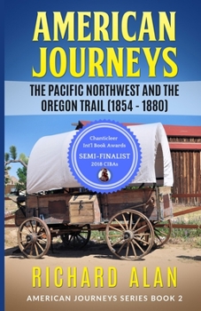 Paperback American Jouneys: The Pacific Northwest and the Oregon Trail (1854 - 1880) Book