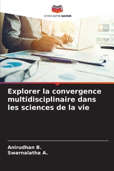 Paperback Explorer la convergence multidisciplinaire dans les sciences de la vie [French] Book