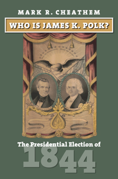 Hardcover Who Is James K. Polk?: The Presidential Election of 1844 Book