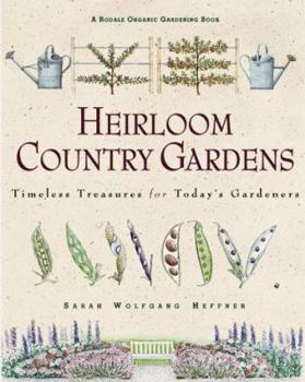 Hardcover Heirloom Country Gardens: Timeless Treasures for Today's Gardeners Book
