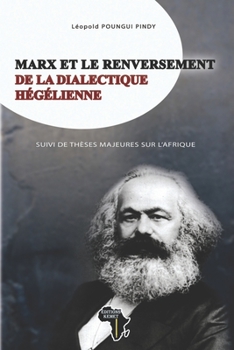 Paperback Marx Et Le Renversement de la Dialectique Hégélienne Suivi de Thèses Majeures Sur l'Afrique [French] Book